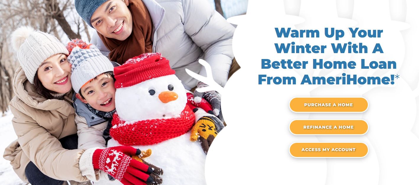 Warm Up Your Winter With A Better Home Loan From AmeriHome!